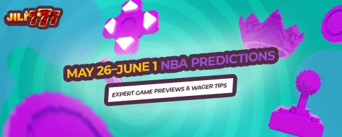 May 26–June 1 NBA Predictions: Expert Game Previews and Wager Tips